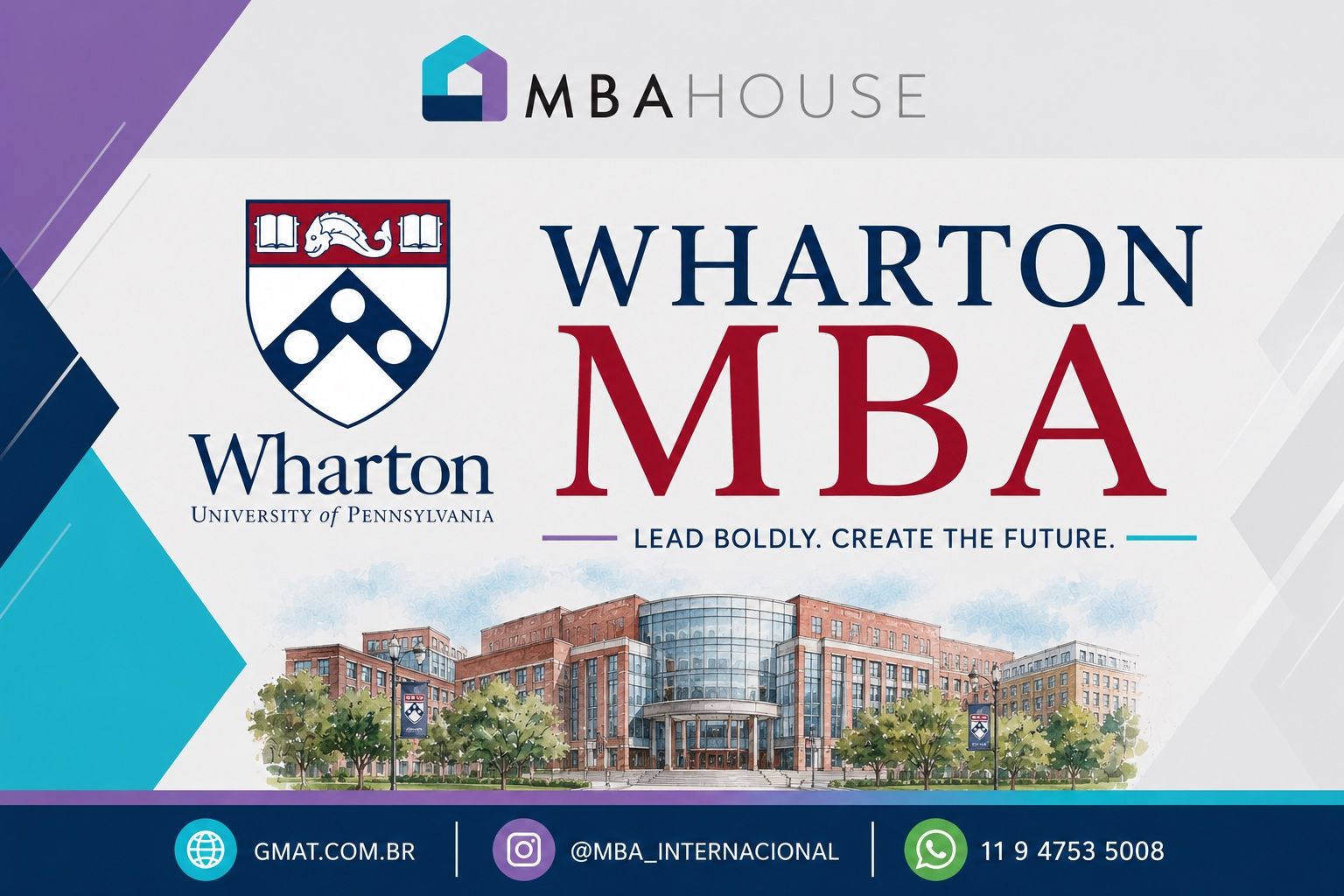 Wharton MBA — Lead Boldly. Create the Future. — MBA House